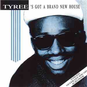 Tyree - Tyree's Got A Brand New House download free