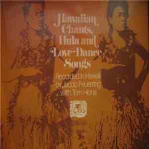 Unknown Artist - Hawaiian Chants, Hula And Love Dance Songs download free