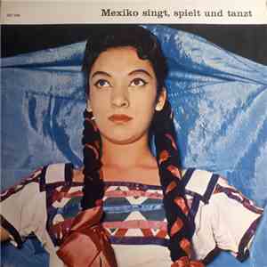 Unknown Artist - Mexico Singt, Spielt Und Tanzt download free