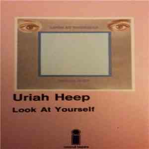 Uriah Heep - Look At Yourself download free