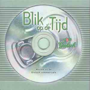Various - Blik Op De Tijd: Muziek Uit De Grolsch Commercials download free