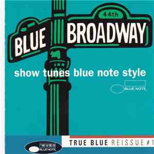 Various - Blue Broadway (Show Tunes Blue Note Style) download free
