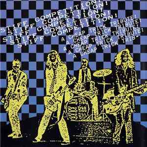 Various - Cheap Trick Tribute -Stiff Competition! download free