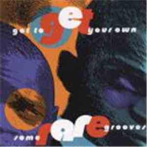 Various - Got To Get Your Own (Some Rare Grooves) download free