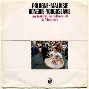 Various - Pologne - Malaisie - Hongrie - Yougoslavie Au Festival De Folklore 78 À Montoire download free